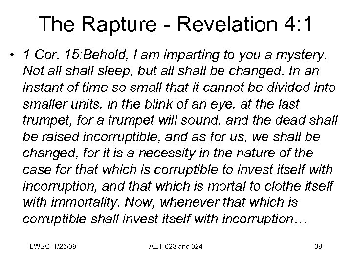 The Rapture - Revelation 4: 1 • 1 Cor. 15: Behold, I am imparting