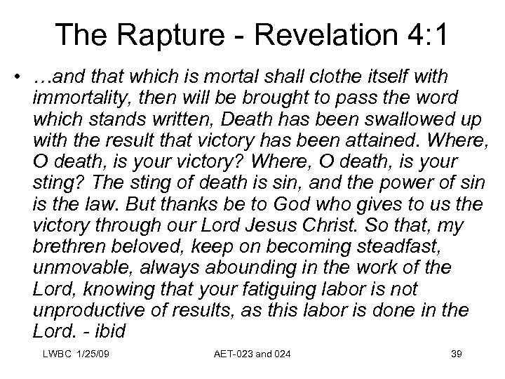The Rapture - Revelation 4: 1 • …and that which is mortal shall clothe