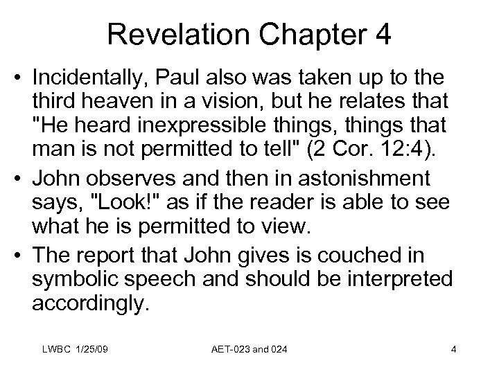 Revelation Chapter 4 • Incidentally, Paul also was taken up to the third heaven