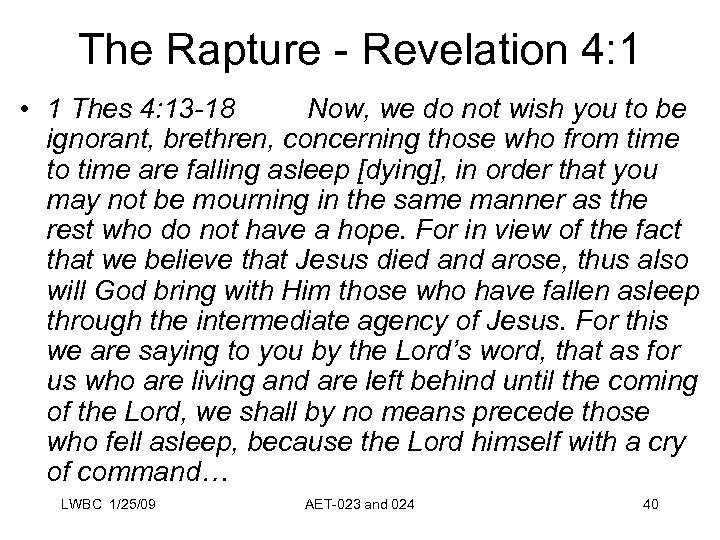 The Rapture - Revelation 4: 1 • 1 Thes 4: 13 -18 Now, we