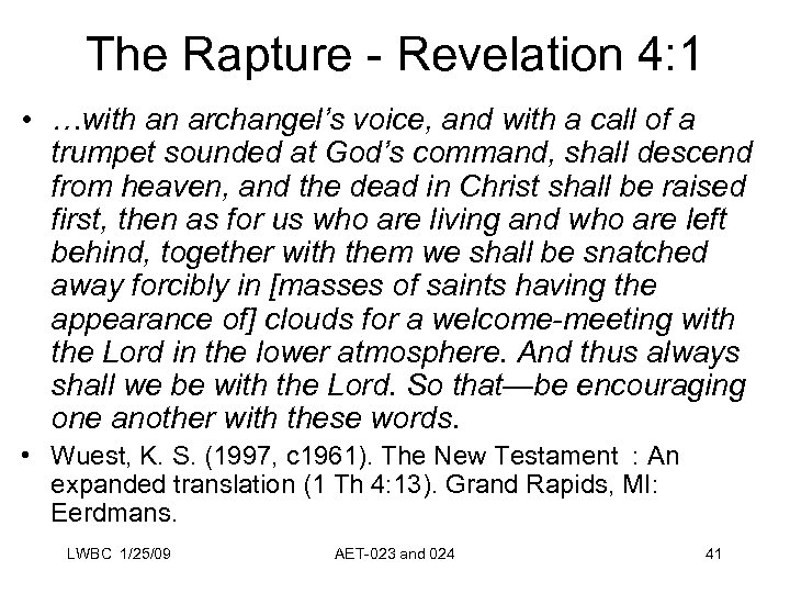 The Rapture - Revelation 4: 1 • …with an archangel’s voice, and with a