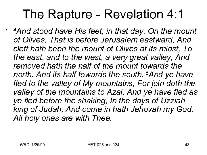 The Rapture - Revelation 4: 1 • 4 And stood have His feet, in