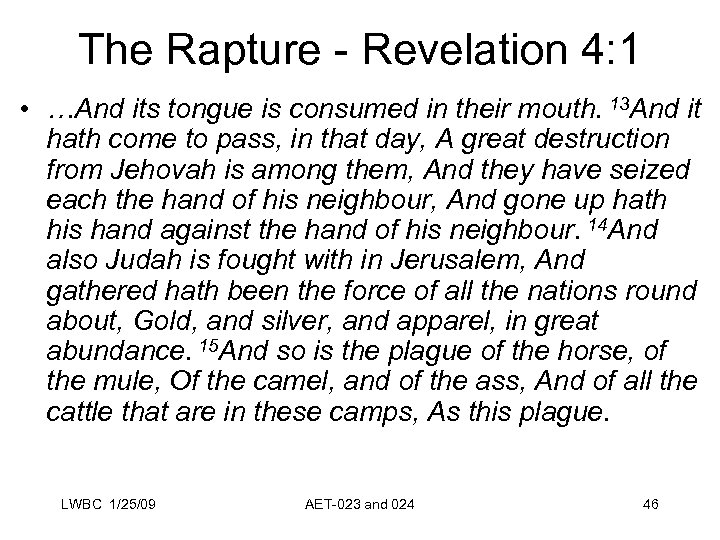 The Rapture - Revelation 4: 1 • …And its tongue is consumed in their