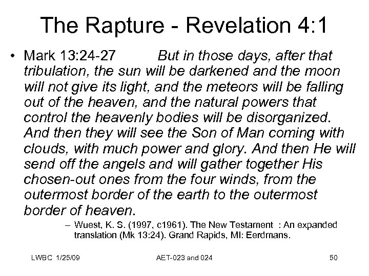 The Rapture - Revelation 4: 1 • Mark 13: 24 -27 But in those
