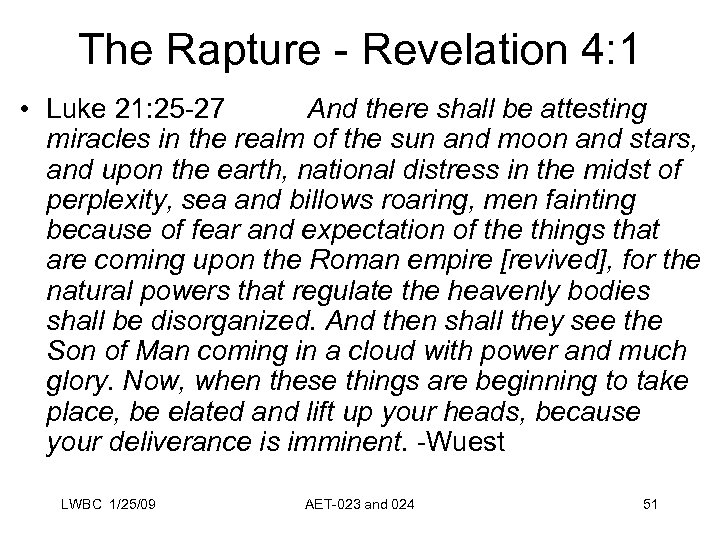 The Rapture - Revelation 4: 1 • Luke 21: 25 -27 And there shall