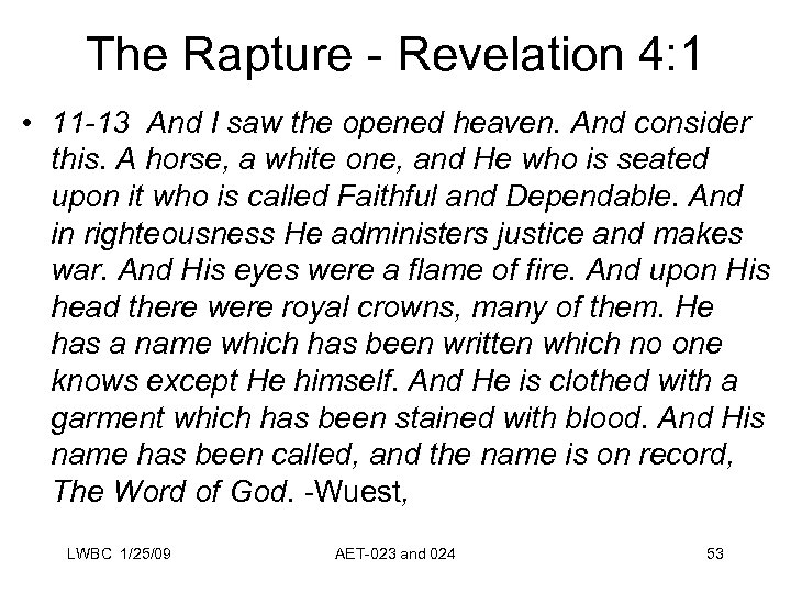The Rapture - Revelation 4: 1 • 11 -13 And I saw the opened