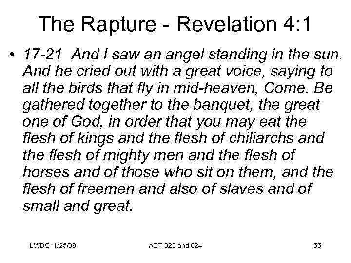 The Rapture - Revelation 4: 1 • 17 -21 And I saw an angel
