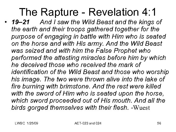 The Rapture - Revelation 4: 1 • 19– 21 And I saw the Wild