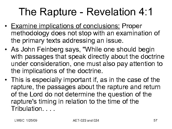 The Rapture - Revelation 4: 1 • Examine implications of conclusions: Proper methodology does
