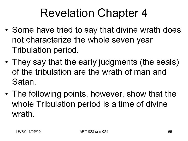 Revelation Chapter 4 • Some have tried to say that divine wrath does not
