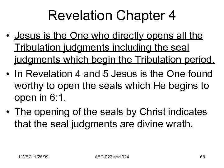 Revelation Chapter 4 • Jesus is the One who directly opens all the Tribulation