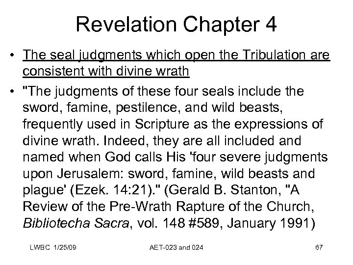 Revelation Chapter 4 • The seal judgments which open the Tribulation are consistent with
