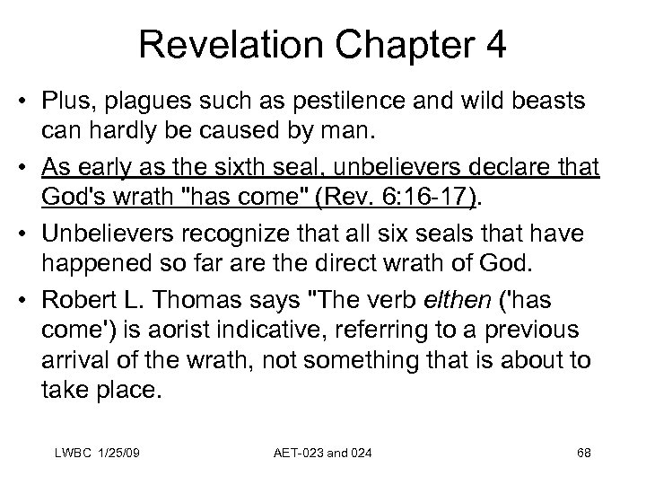 Revelation Chapter 4 • Plus, plagues such as pestilence and wild beasts can hardly