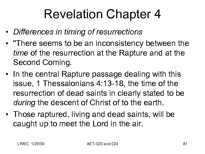 Revelation Chapter 4 • Differences in timing of resurrections • 