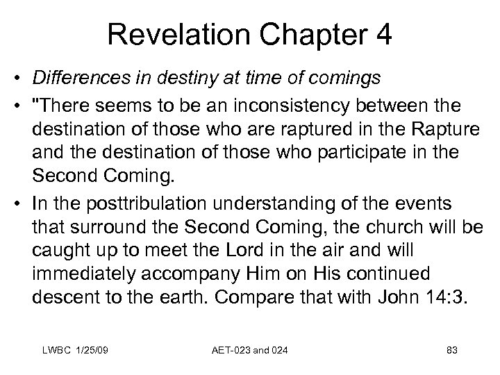 Revelation Chapter 4 • Differences in destiny at time of comings • 