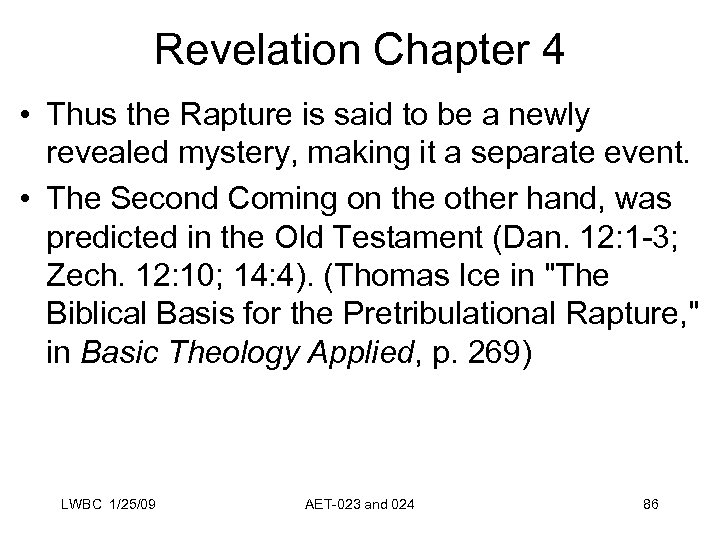 Revelation Chapter 4 • Thus the Rapture is said to be a newly revealed