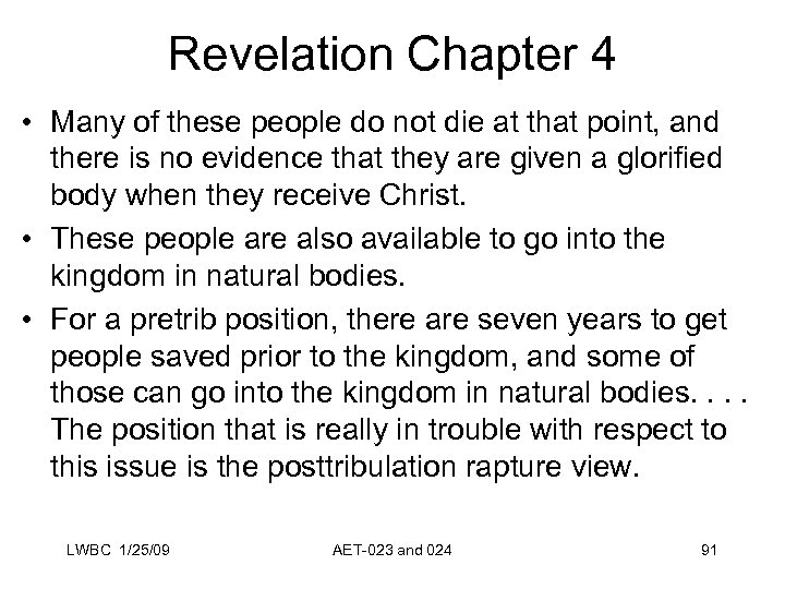 Revelation Chapter 4 • Many of these people do not die at that point,