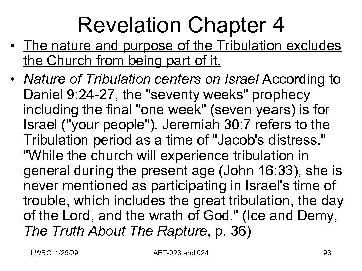 Revelation Chapter 4 • The nature and purpose of the Tribulation excludes the Church
