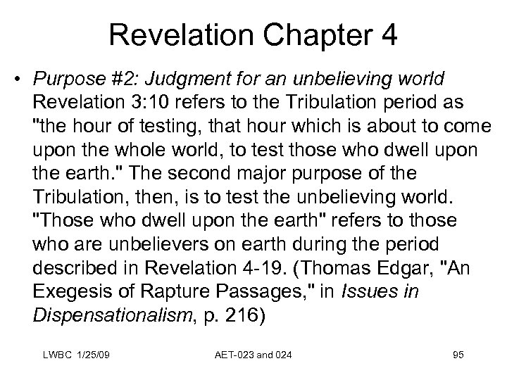 Revelation Chapter 4 • Purpose #2: Judgment for an unbelieving world Revelation 3: 10