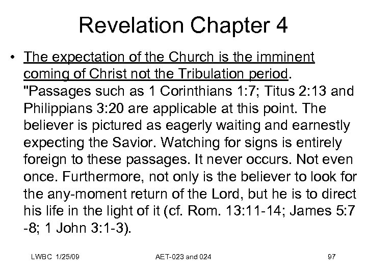 Revelation Chapter 4 • The expectation of the Church is the imminent coming of