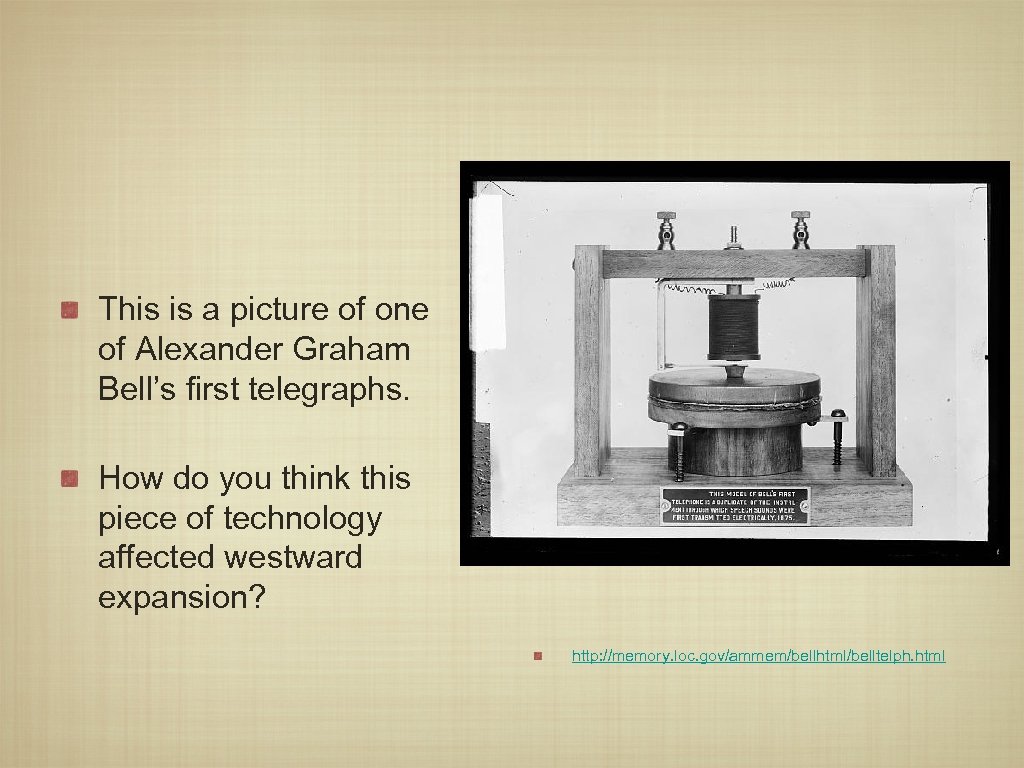 This is a picture of one of Alexander Graham Bell’s first telegraphs. How do