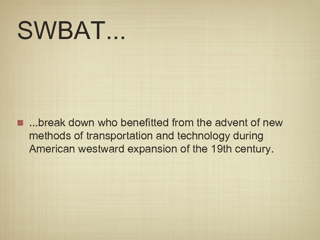 SWBAT. . . break down who benefitted from the advent of new methods of