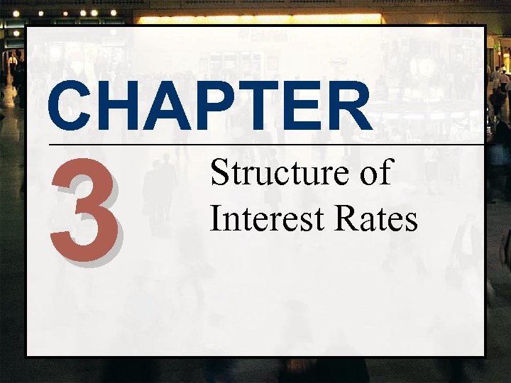 CHAPTER 3 Structure of Interest Rates 
