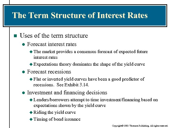 The Term Structure of Interest Rates n Uses of the term structure l Forecast