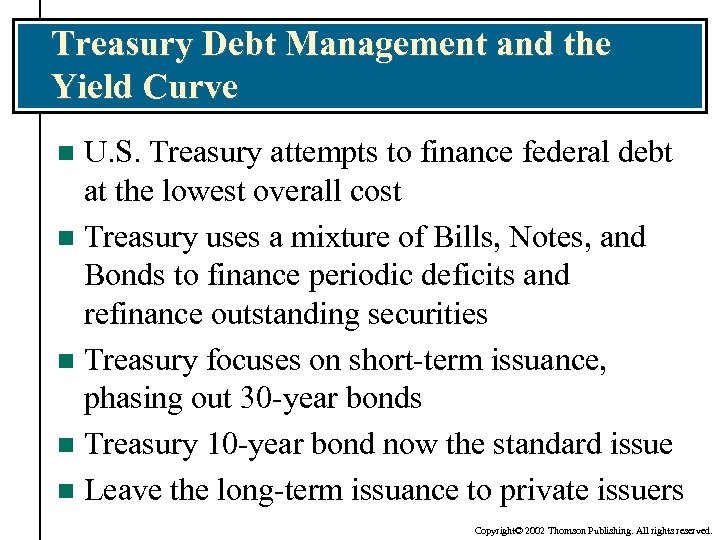 Treasury Debt Management and the Yield Curve U. S. Treasury attempts to finance federal