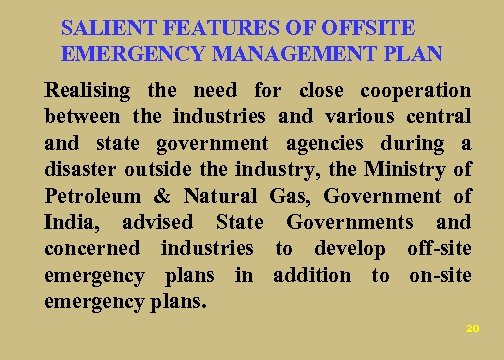 SALIENT FEATURES OF OFFSITE EMERGENCY MANAGEMENT PLAN Realising the need for close cooperation between
