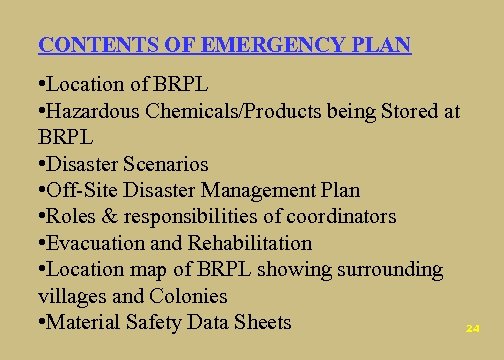 CONTENTS OF EMERGENCY PLAN • Location of BRPL • Hazardous Chemicals/Products being Stored at