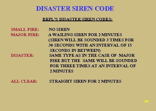 DISASTER SIREN CODE BRPL’S DISASTER SIREN CODES: SMALL FIRE: NO SIREN MAJOR FIRE: A