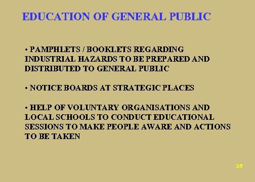 EDUCATION OF GENERAL PUBLIC • PAMPHLETS / BOOKLETS REGARDING INDUSTRIAL HAZARDS TO BE PREPARED