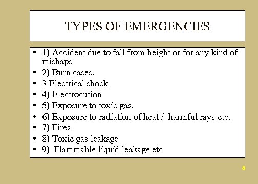 TYPES OF EMERGENCIES • 1) Accident due to fall from height or for any