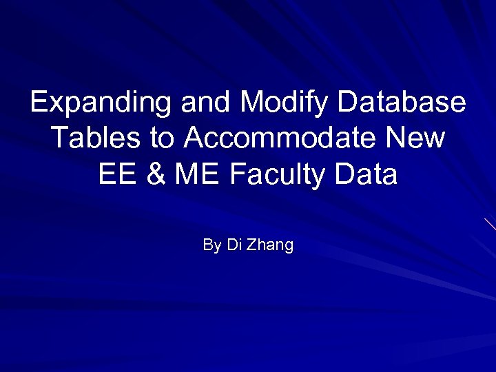 Expanding and Modify Database Tables to Accommodate New EE & ME Faculty Data By