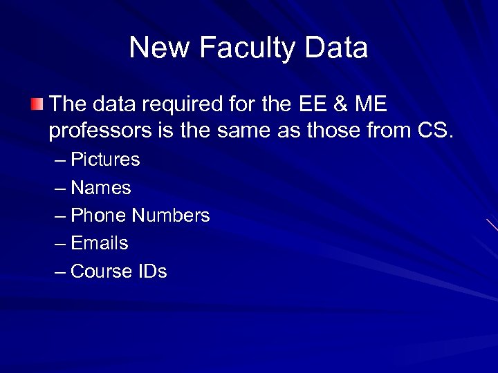 New Faculty Data The data required for the EE & ME professors is the