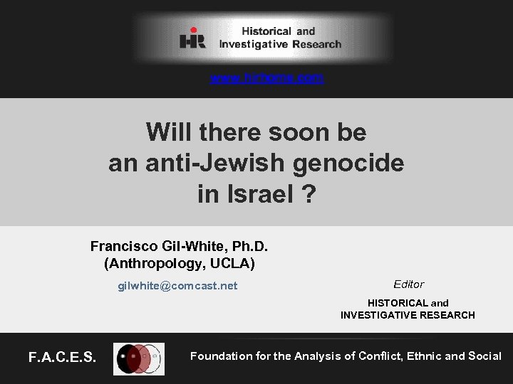 www. hirhome. com Will there soon be an anti-Jewish genocide in Israel ? Francisco