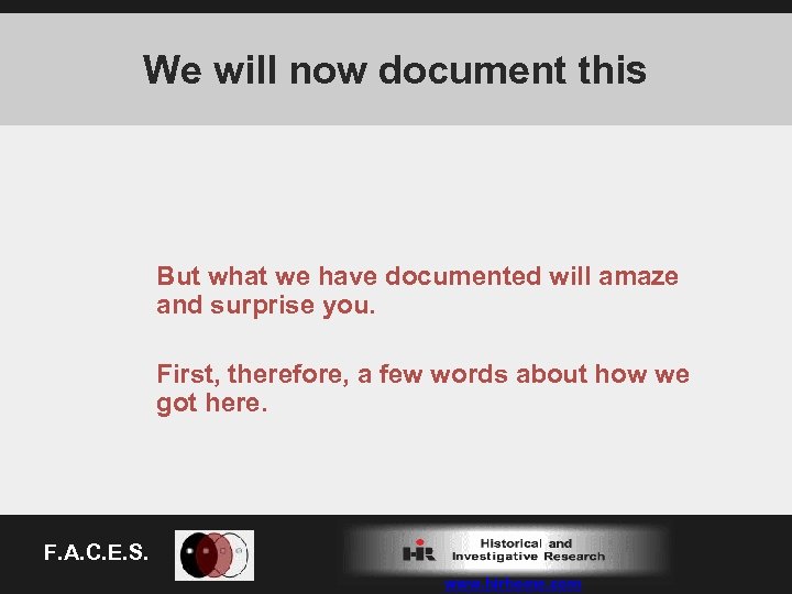 We will now document this But what we have documented will amaze and surprise