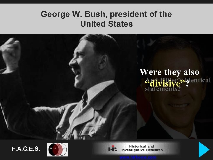 George W. Bush, president of the United States • George Bush Jr. did not