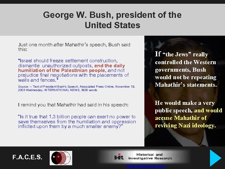 George W. Bush, president of the United States Just one month after Mahathir’s speech,