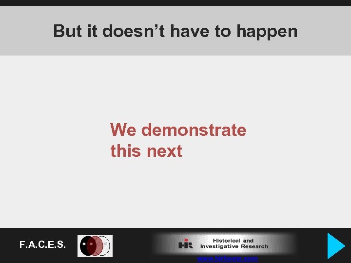 But it doesn’t have to happen We demonstrate this next F. A. C. E.