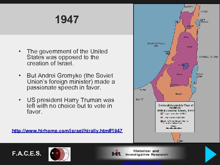 1947 • The government of the United States was opposed to the creation of