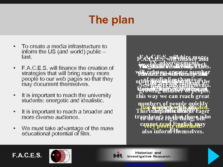 The plan • To create a media infrastructure to inform the US (and world)