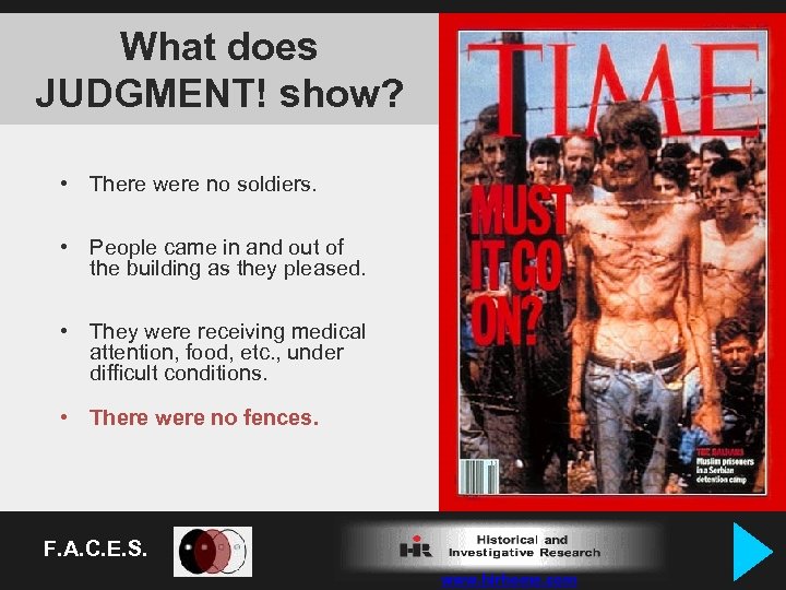 What does JUDGMENT! show? • There were no soldiers. • People came in and