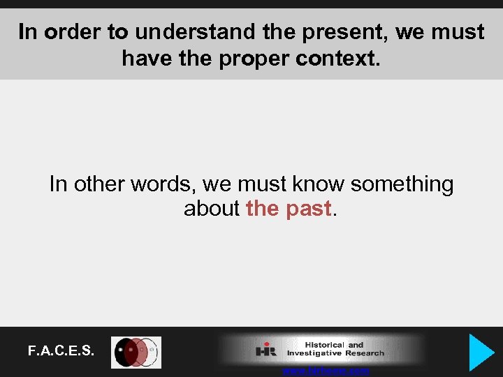 In order to understand the present, we must have the proper context. In other
