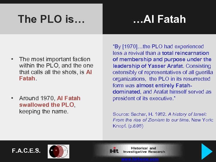 The PLO is… • The most important faction within the PLO, and the one