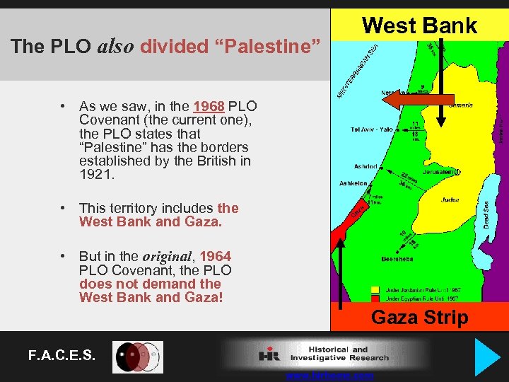 The PLO also divided “Palestine” West Bank • As we saw, in the 1968