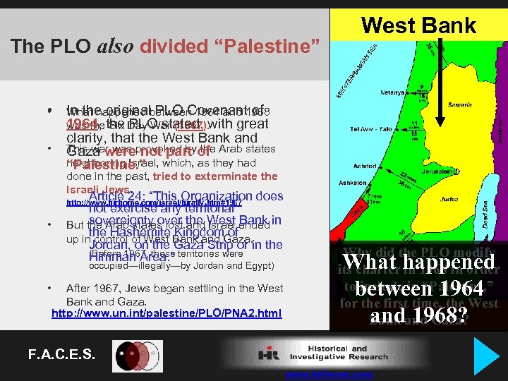 The PLO also divided “Palestine” West Bank • In the original PLO Covenant of