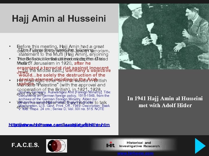 Hajj Amin al Husseini • • Before this meeting, Hajj Amin had a great
