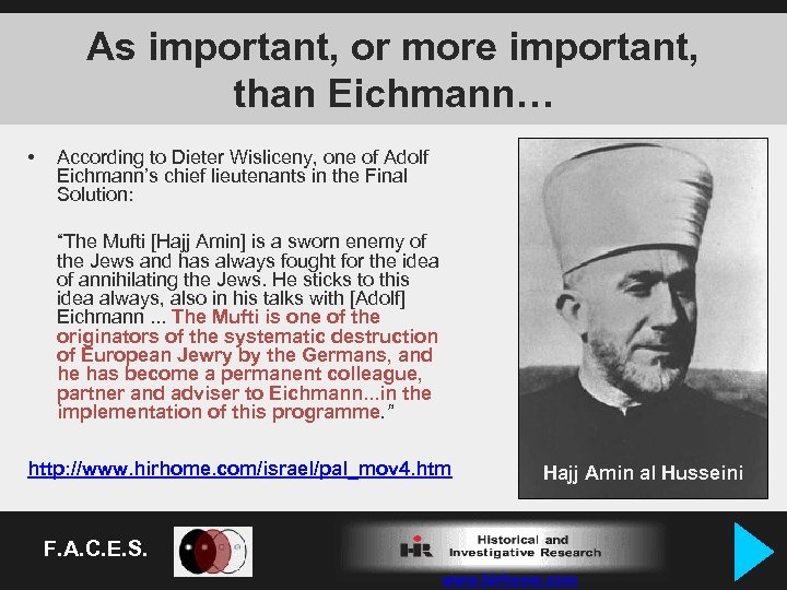 As important, or more important, than Eichmann… • According to Dieter Wisliceny, one of